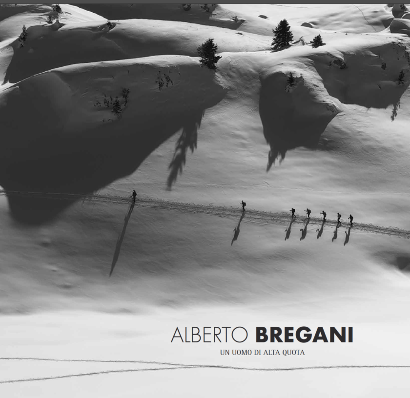 “Alberto Bregani. Un uomo di alta quota”